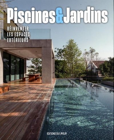 Picture of Piscines et jardins - Réinventer les espaces extérieurs