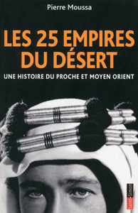 Image de Les 25 empires du désert - Une histoire du Proche et Moyen Orient