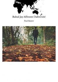 Picture of Rahul Jay Affronte l?Adversité