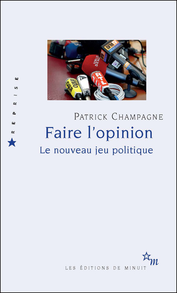 Image de Faire l'opinion : le nouveau jeu politique