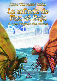 Picture of Le mOnde de Fizz et Baja - T3 : Les origines des Autres
