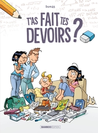 Picture of T'as fait tes devoirs ? - tome 01