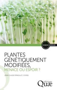 Image de Plantes génétiquement modifiées, menace ou espoir ?