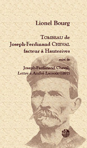 Picture of "TOMBEAU DE JOSEPH-FERDINAND CHEVAL - FACTEUR À HAUTERIVES
