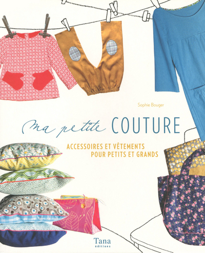 Picture of Ma petite couture accessoires et vêtements pour petits et grands