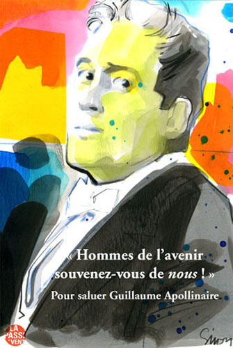 Picture of "HOMMES DE L'AVENIR, SOUVENEZ-VOUS DE NOUS !" POUR SALUER GUILLAUME APOLLINAIRE