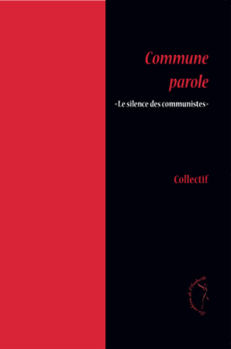Image de COMMUNE  PAROLE "LE SILENCE DES COMMUNISTES"