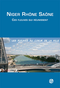 Picture of NIGER RHÔNE SAÔNE - CES FLEUVES QUI RÉUNISSENT