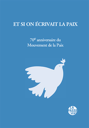 Picture of ET SI ON ÉCRIVAIT LA PAIX, 70e ANNIVERSAIRE DU MOUVEMENT DE LA PAIX