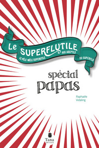 Image de Le Superflutile - Spécial Papas