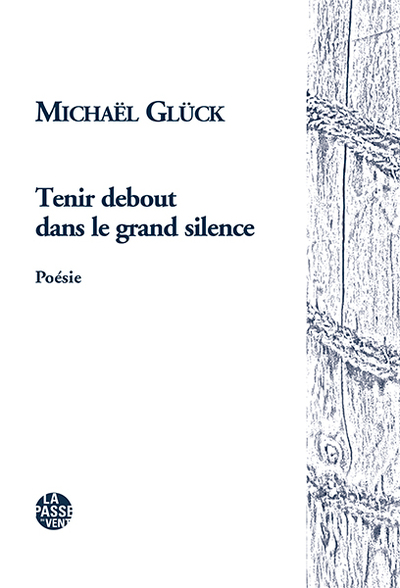 Image de TENIR DEBOUT DANS LE GRAND SILENCE