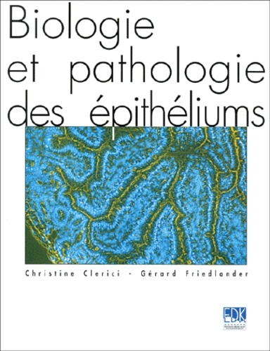 Image de BIOLOGIE ET PATHOLOGIE DES EPITHELIUMS