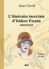 Picture of L'itinéraire incertain d'Isidore Fusain