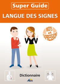 Image de SUPER GUIDE LANGUE DES SIGNES MOTS ET EXPRESSIONS