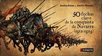Image de 50 FECHAS CLAVE DE LA CONQUISTA DE NAVARRA