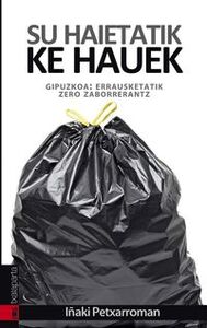 Image de SU HAIETATIK KE HAUEK - GIPUZKOA: ERRAUSKETATIK ZERO ZABORRERANTZ