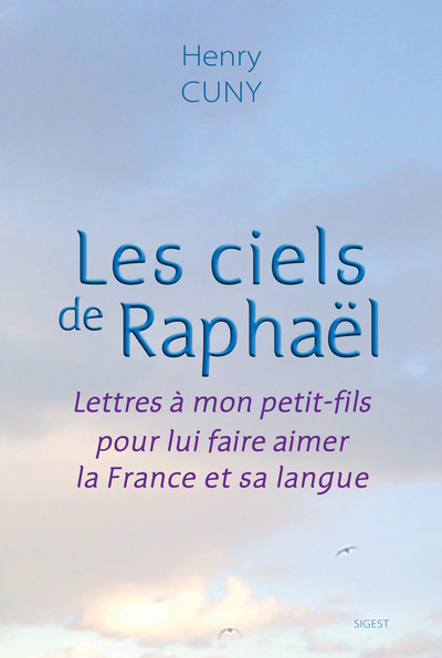 Picture of Les ciels de Raphaël - lettres à mon petit-fils pour lui faire aimer la France et sa langue