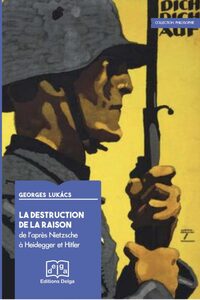 Picture of La Destruction de la raison. De l'après Nietzsche à Heidegger et Hitler