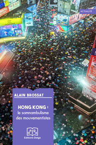 Picture of Hong Kong : le somnambulisme des mouvementistes