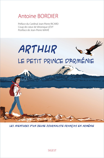 Image de ARTHUR, LE PETIT PRINCE D'ARMENIE - LES AVENTURES D UN JEUNE JOURNALISTE FRANCAIS EN ARMENIE