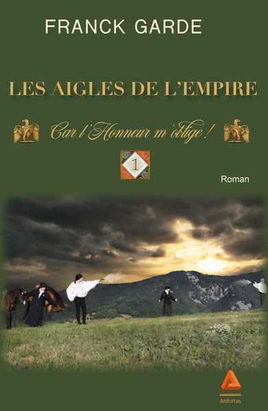 Image de Les Aigles De L'Empire - Car L'Honneur M'Oblige !