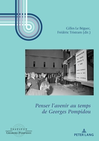 Picture of Penser l'avenir au temps de Georges Pompidou
