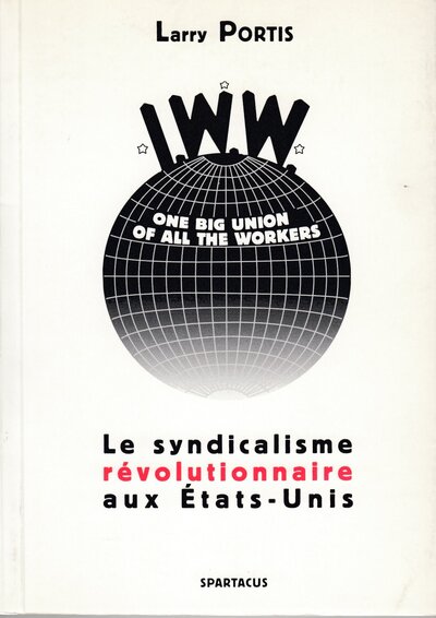 Picture of IWW. Le syndicalisme révolutionnaire aux États-Unis