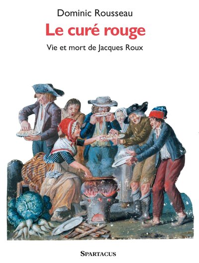 Image de Le Curé rouge. Vie et mort de Jacques Roux