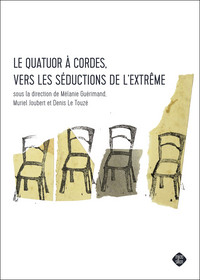 Picture of Le Quatuor à cordes, vers les séductions de l’extrême