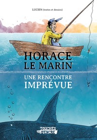 Image de Horace le marin - une rencontre imprévue