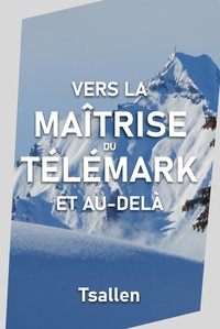 Picture of Vers la maîtrise du télémark et au-delà