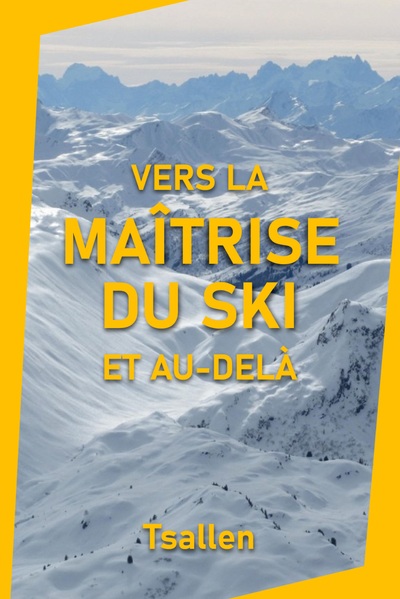 Picture of Vers la maîtrise du ski et au-delà