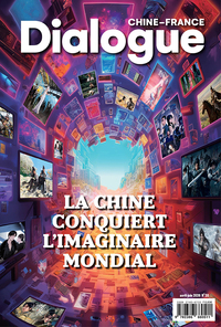 Image de DIALOGUE CHINE-FRANCE N 28 AVRIL-JUIN 2026: LA CHINE CONQUIERT L'IMAGINAIRE MONDIAL