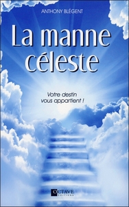 Picture of La manne céleste - Votre destin vous appartient !