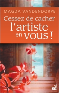 Picture of Cessez de cacher l'artiste en vous !