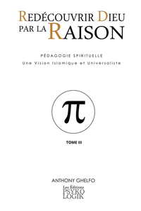Image de Redécouvrir Dieu par la Raison - Tome III - La Science