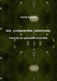 Image de Lire, comprendre, reformuler. Français de spécialité et société.