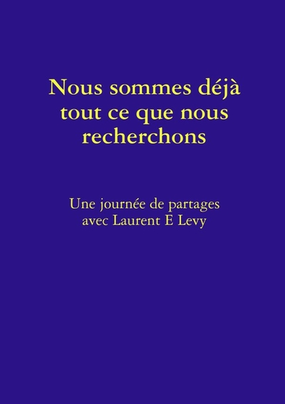 Picture of Nous Sommes Déjà Tout Ce Que Nous Recherchons