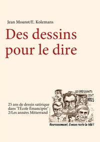 Picture of Des dessins pour le dire-2/Les années Mitterrand-25 ans de dessin satirique dans "l'Ecole Emancipée"