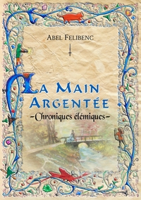 Image de Chroniques élémiques - La Main argentée