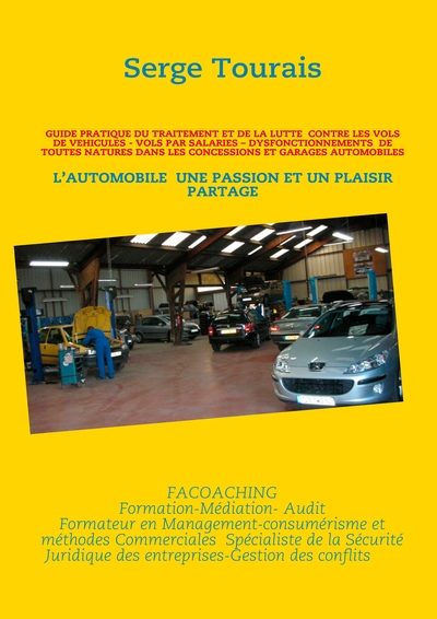 Image de GUIDE PRATIQUE DU TRAITEMENT ET DE LA LUTTE  CONTRE LES VOLS DE VEHICULES - VOLS PAR SALARIES - DYSFONCTIONNEMENTS  DE TOUTES NATURES DANS LES CONCESSIONS ET GARAGES AUTOMOBILES