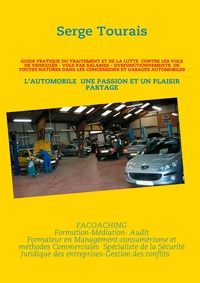 Image de GUIDE PRATIQUE DU TRAITEMENT ET DE LA LUTTE  CONTRE LES VOLS DE VEHICULES - VOLS PAR SALARIES - DYSFONCTIONNEMENTS  DE TOUTES NATURES DANS LES CONCESSIONS ET GARAGES AUTOMOBILES