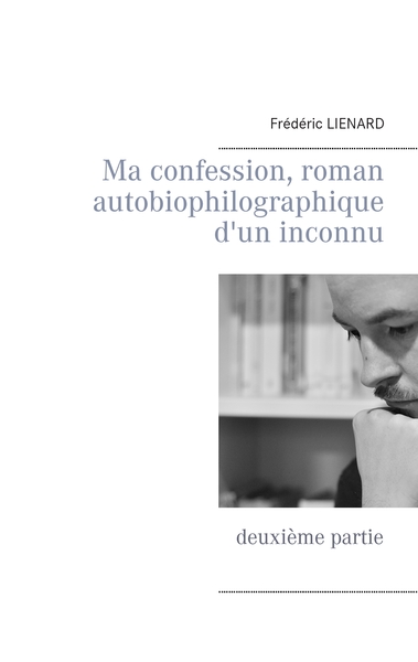 Picture of Ma confession, roman autobiophilographique d'un inconnu