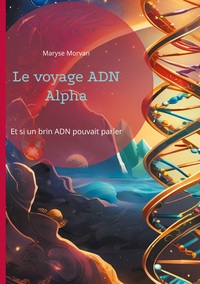 Picture of Le voyage ADN Alpha