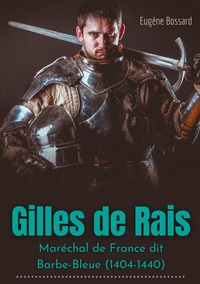 Image de Gilles de Rais : Maréchal de France dit Barbe-Bleue (1404-1440)