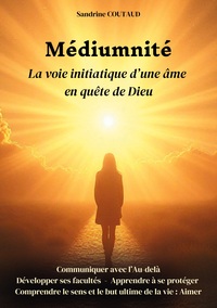 Picture of Médiumnité La voie initiatique d'une âme en quête de Dieu