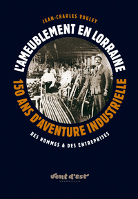 Picture of L'Ameublement en Lorraine, 150 ans d'aventure industrielle
