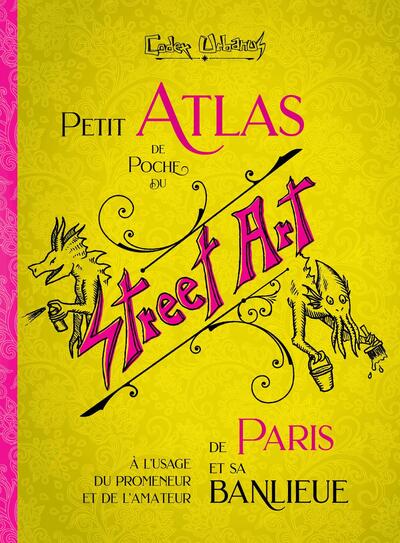 Picture of Petit atlas de poche du Street Art de Paris et sa banlieue