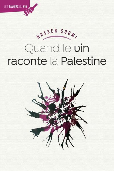 Picture of Quand le vin raconte la Palestine...