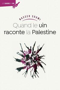 Picture of Quand le vin raconte la Palestine...